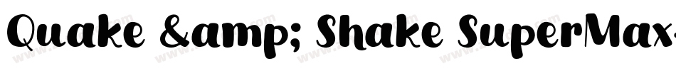 Quake & Shake SuperMax字体转换